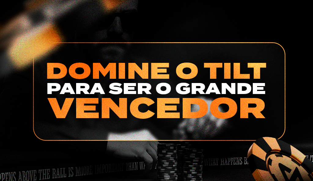 Como identificar o tilt antes que ele comece? - Suprema Gaming