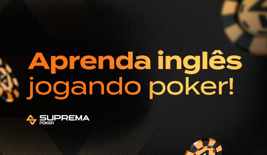 Aprenda inglês jogando poker! - Suprema Gaming & Co