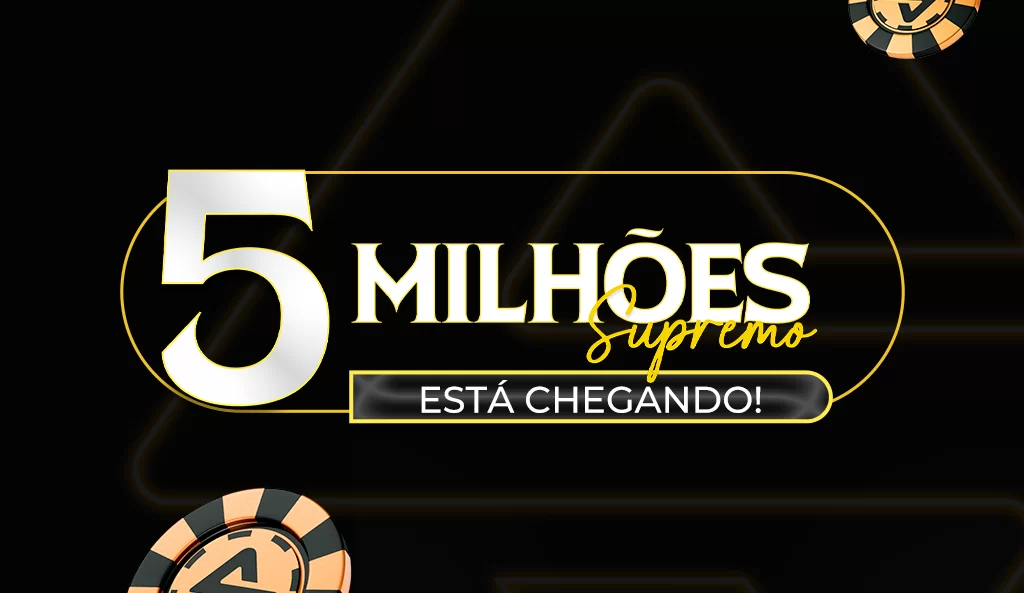 O Main Event 5 Milhões Supremo está chegando! - Suprema Gaming & Co